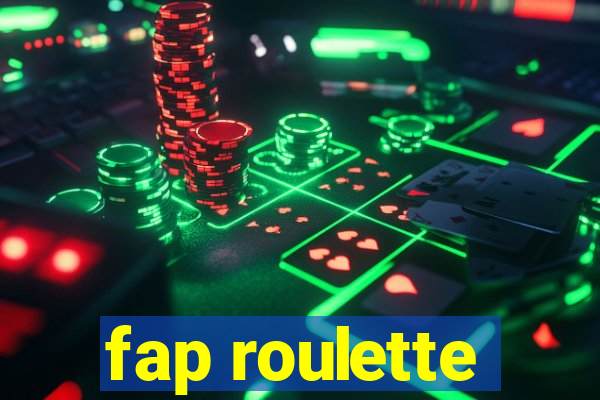 fap roulette